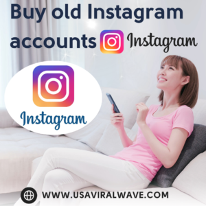 Buy old instagram accounts 