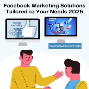 Facebook Marketing Solutions Tailored to Your Needs